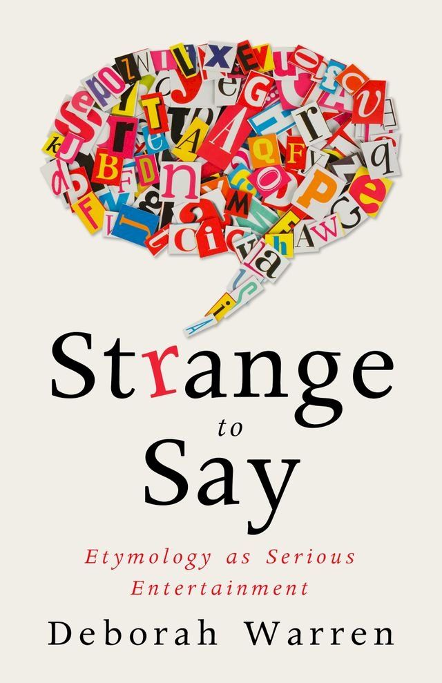  Strange to Say: Etymology as Serious Entertainment(Kobo/電子書)