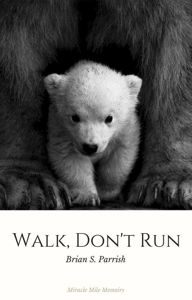  Walk, Don't Run: Miracle Mile Memoirs(Kobo/電子書)