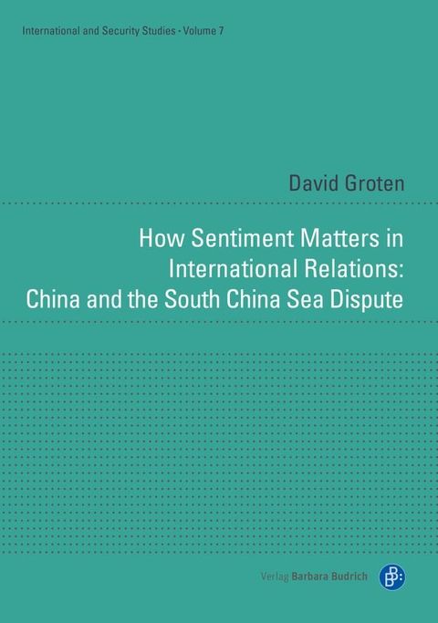 How Sentiment Matters in International Relations: China and the South China Sea Dispute(Kobo/電子書)