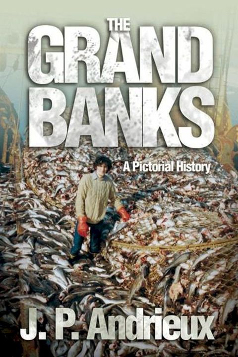 The Grand Banks: A Pictorial History(Kobo/電子書)