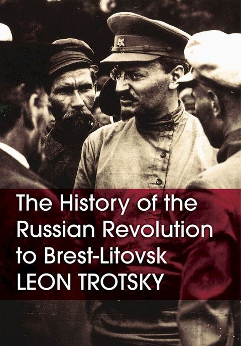 The History of the Russian Revolution to Brest-Litovsk(Kobo/電子書)