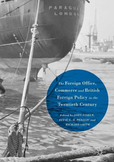 The Foreign Office, Commerce and British Foreign Policy in the Twentieth Century(Kobo/電子書)