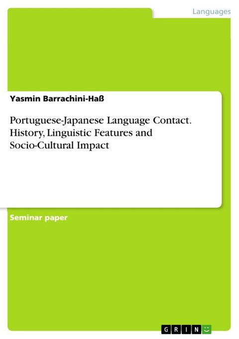 Portuguese-Japanese Language Contact. History, Linguistic Features and Socio-Cultural Impact(Kobo/電子書)