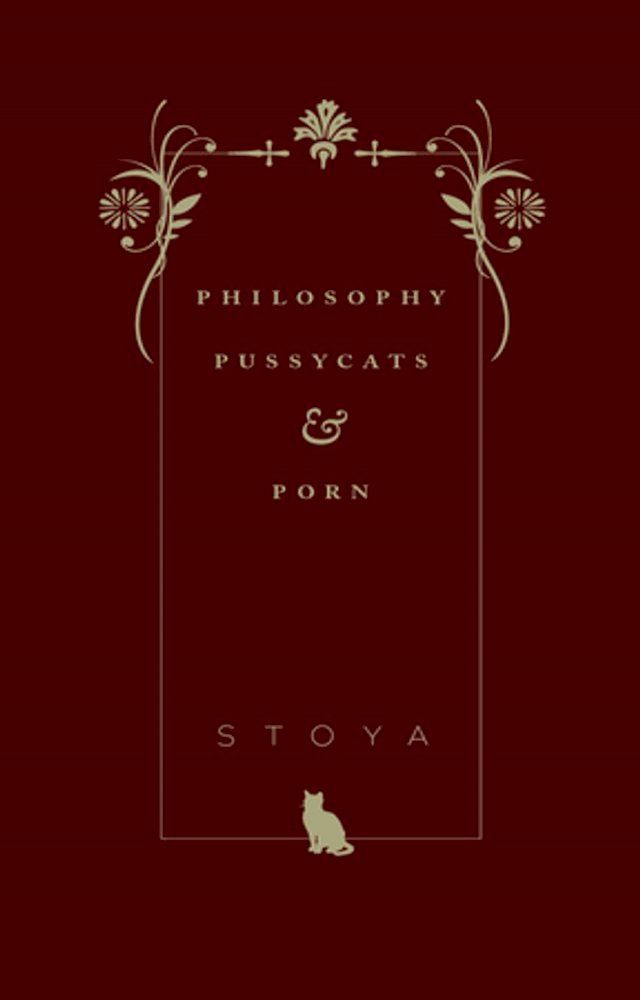  Philosophy, Pussycats, & Porn(Kobo/電子書)