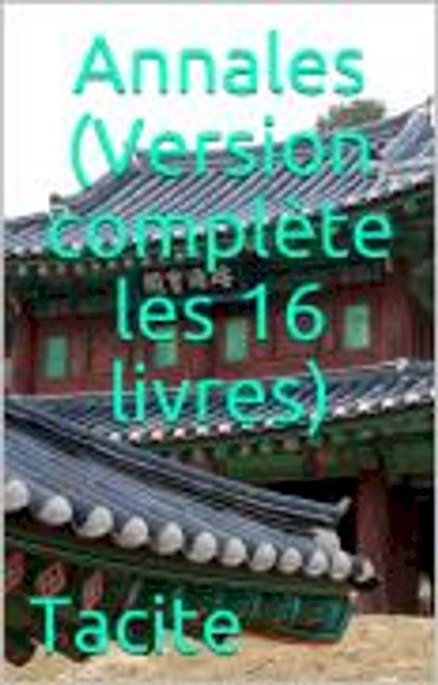  Annales (Version compl&egrave;te les 16 livres)(Kobo/電子書)