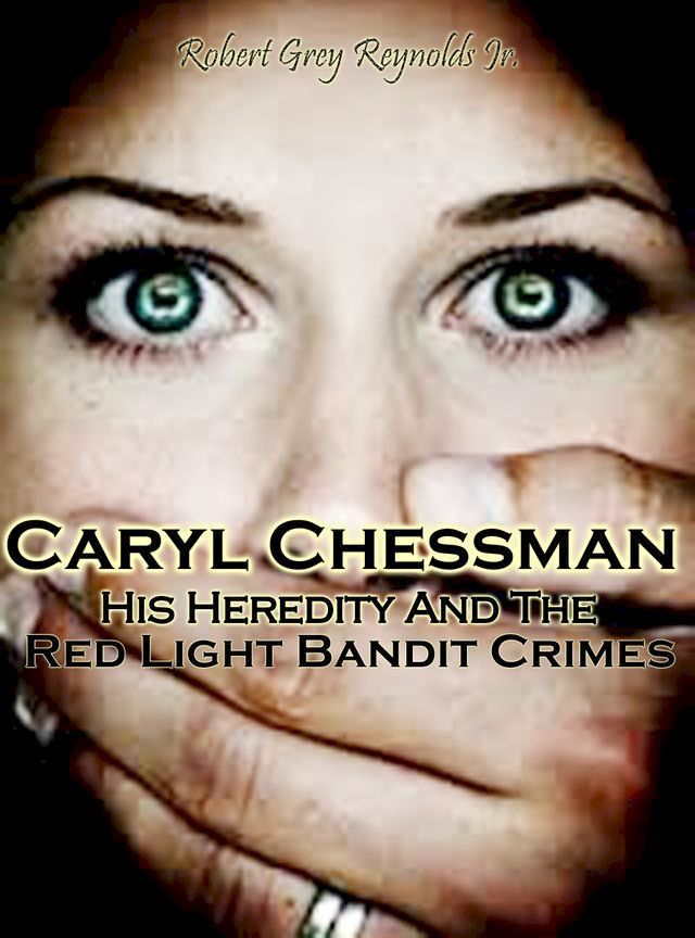  Caryl Chessman: Red Light Bandit?(Kobo/電子書)