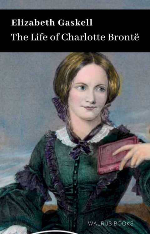 The Life of Charlotte Bronte(Kobo/電子書)