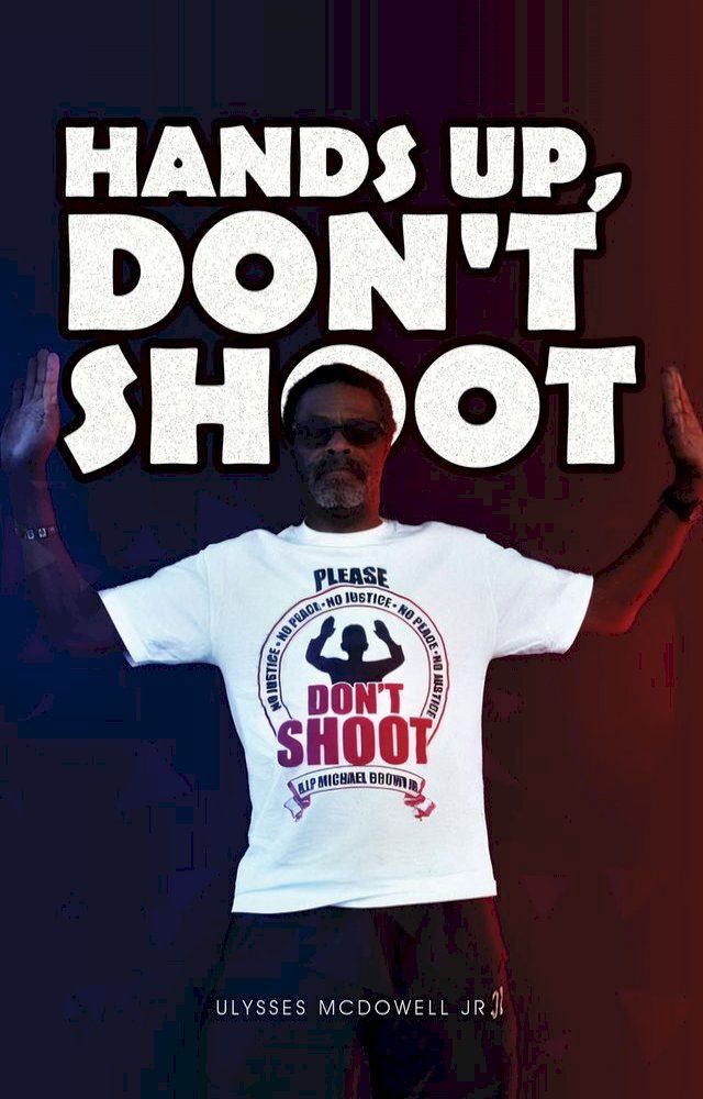  Hands Up, Don't Shoot(Kobo/電子書)