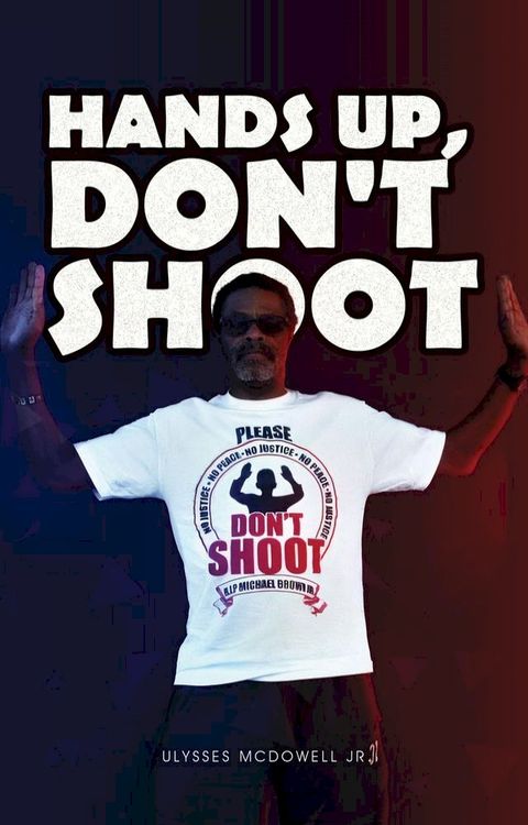 Hands Up, Don't Shoot(Kobo/電子書)