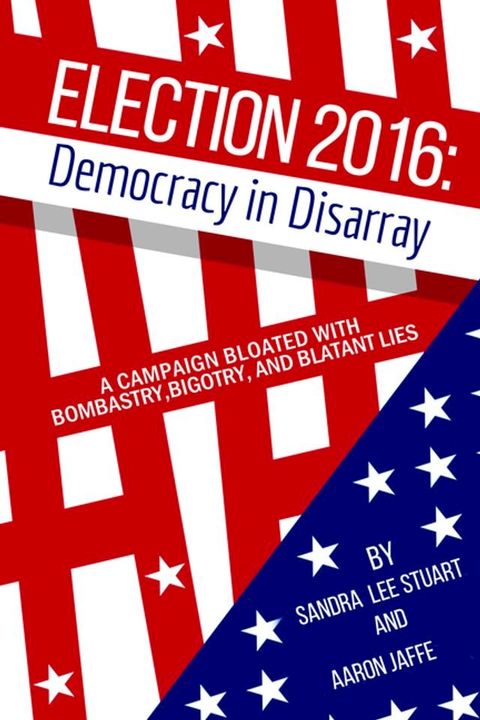 Election 2016: Democracy in Disarray(Kobo/電子書)