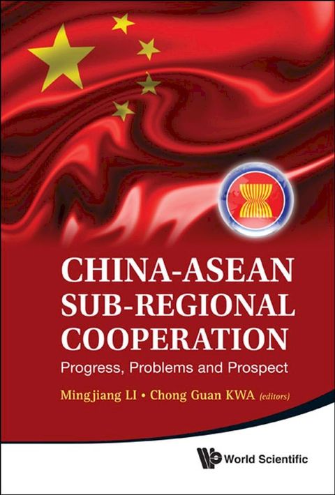 China-asean Sub-regional Cooperation: Progress, Problems And Prospect(Kobo/電子書)