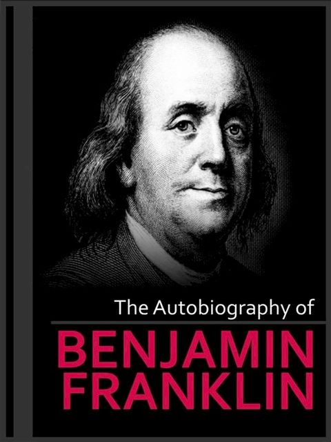 The Autobiography of Benjamin Franklin(Kobo/電子書)