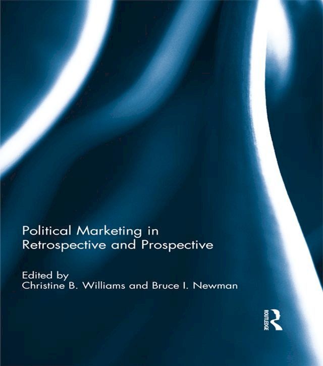  Political Marketing in Retrospective and Prospective(Kobo/電子書)