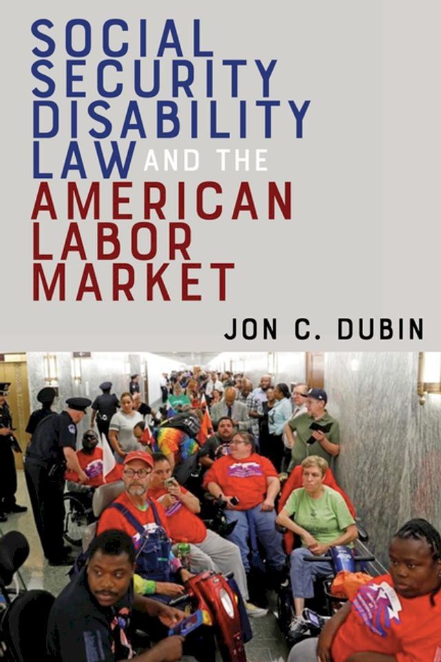  Social Security Disability Law and the American Labor Market(Kobo/電子書)