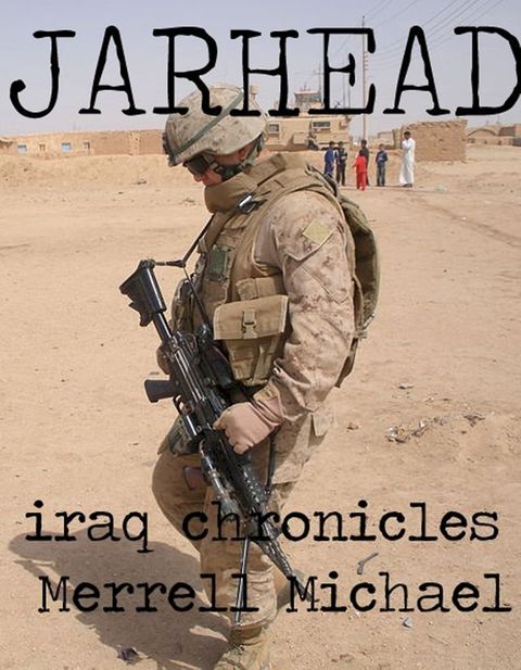 Jarhead: Iraq Chronicles(Kobo/電子書)