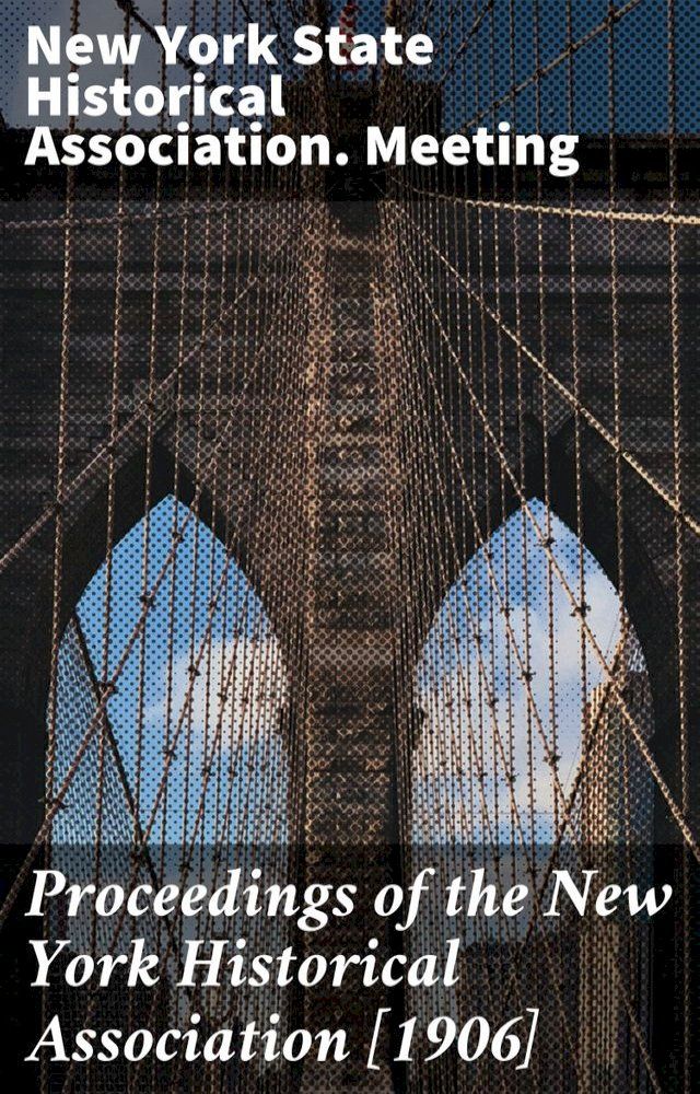  Proceedings of the New York Historical Association [1906](Kobo/電子書)