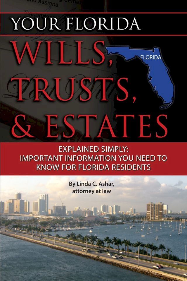  Your Florida Will, Trusts, & Estates Explained: Simply Important Information You Need to Know(Kobo/電子書)