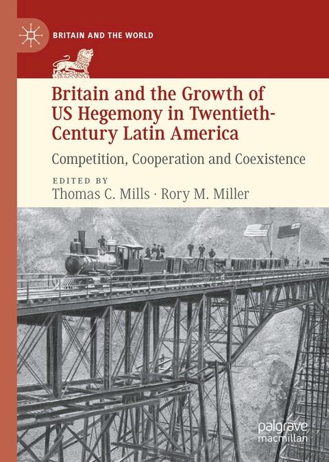 Britain and the Growth of US Hegemony in Twentieth-Century Latin America(Kobo/電子書)