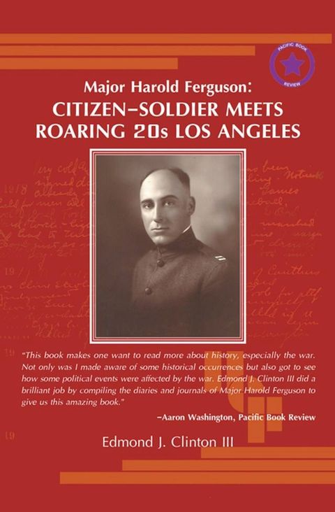 Major Harold Ferguson: Citizen-Soldier Meets Roaring 20S Los Angeles(Kobo/電子書)