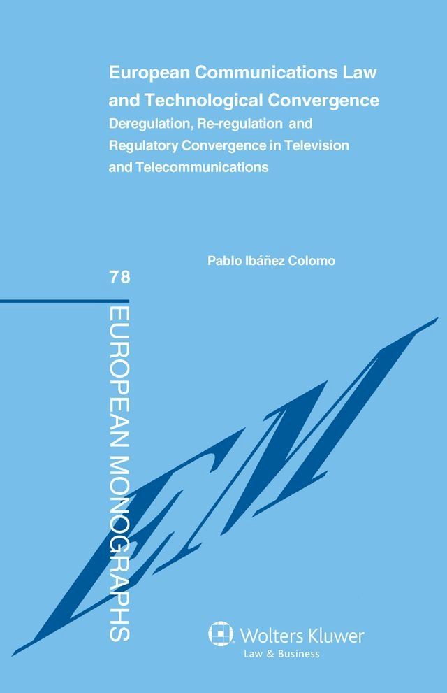  European Communications Law and Technological Convergence(Kobo/電子書)