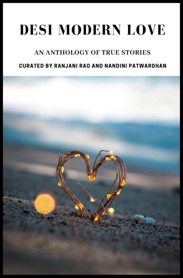  Desi Modern Love: An Anthology of True Stories(Kobo/電子書)