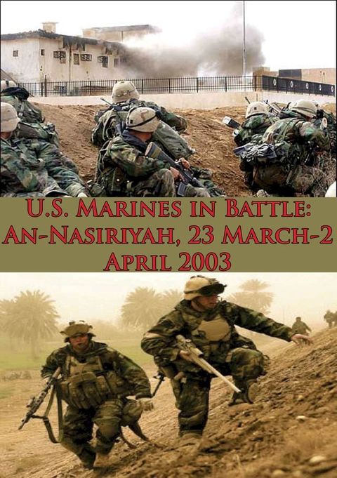 U.S. Marines In Battle: An-Nasiriyah, 23 March-2 April 2003 [Illustrated Edition](Kobo/電子書)