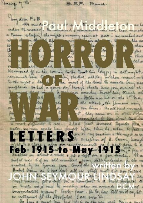 Horror of War - Letters Feb 1915 to May 1915(Kobo/電子書)