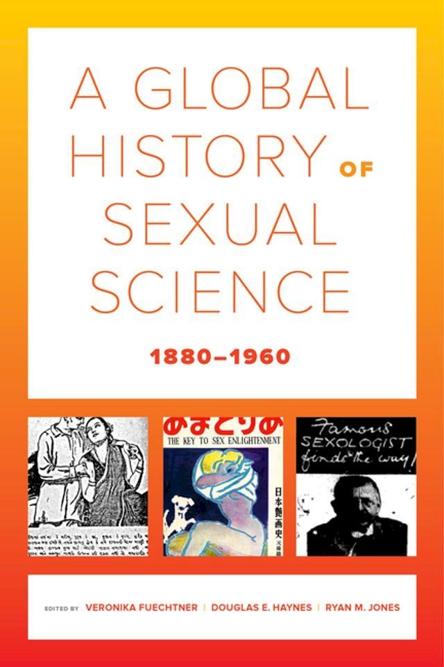  A Global History of Sexual Science, 1880–1960(Kobo/電子書)