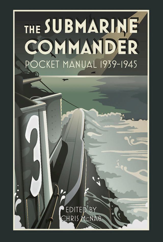  The Submarine Commander Pocket Manual 1939–1945(Kobo/電子書)