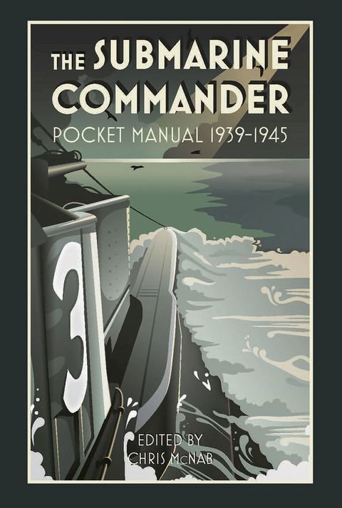 The Submarine Commander Pocket Manual 1939–1945(Kobo/電子書)