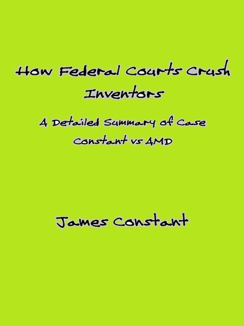 Federal Courts Crush Inventors(Kobo/電子書)