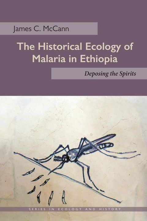 The Historical Ecology of Malaria in Ethiopia(Kobo/電子書)