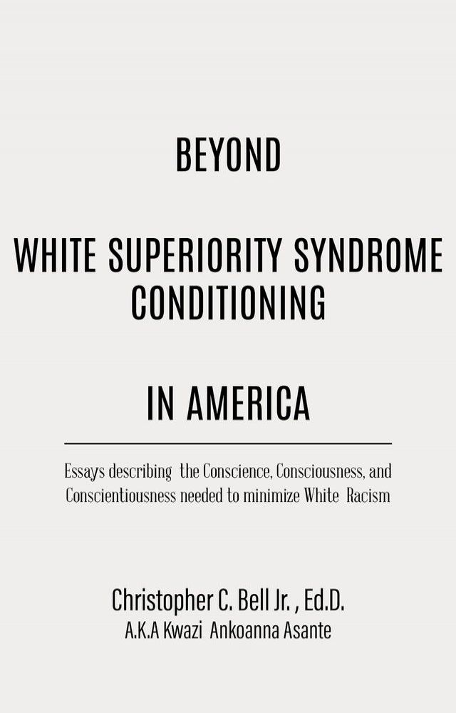  Beyond White Superiority Syndrome Conditioning In America(Kobo/電子書)