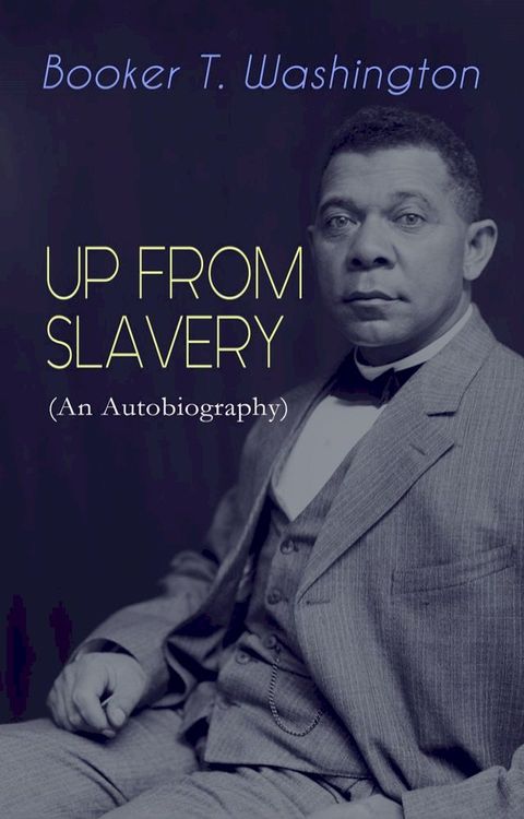 UP FROM SLAVERY (An Autobiography)(Kobo/電子書)