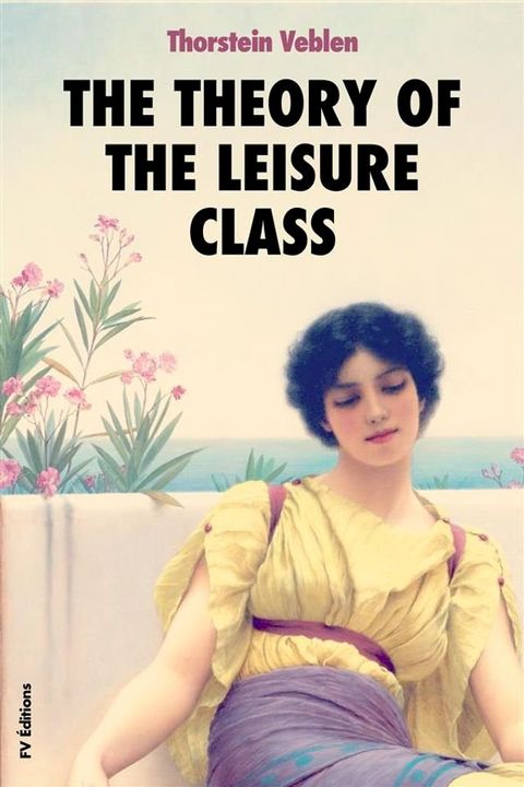 The Theory of the Leisure Class(Kobo/電子書)