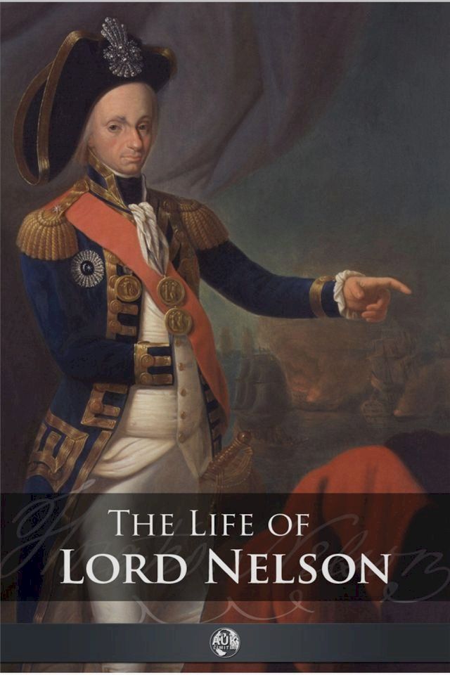  The Life of Lord Nelson(Kobo/電子書)