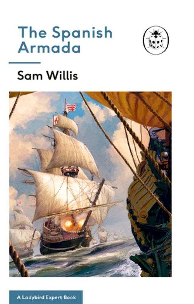  The Spanish Armada: A Ladybird Expert Book(Kobo/電子書)