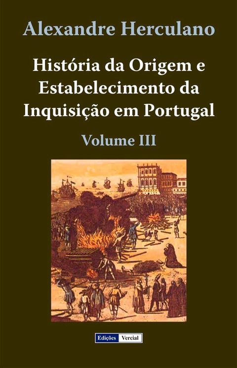 História da Origem e Estabelecimento da Inquisição em Portugal - III(Kobo/電子書)