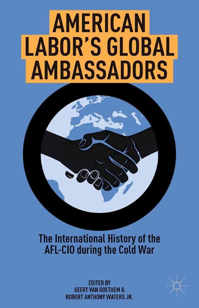  American Labor's Global Ambassadors(Kobo/電子書)