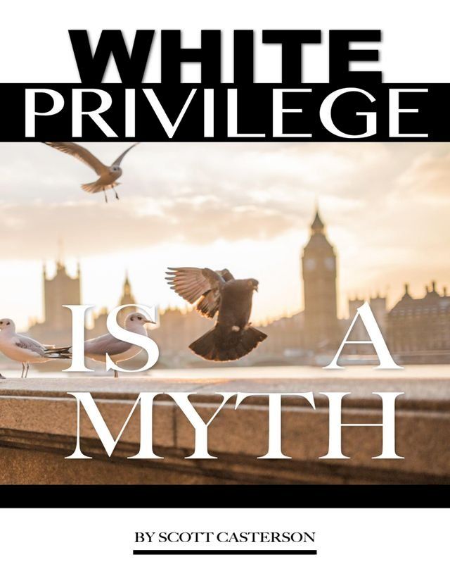  White Privilege Is a Myth(Kobo/電子書)