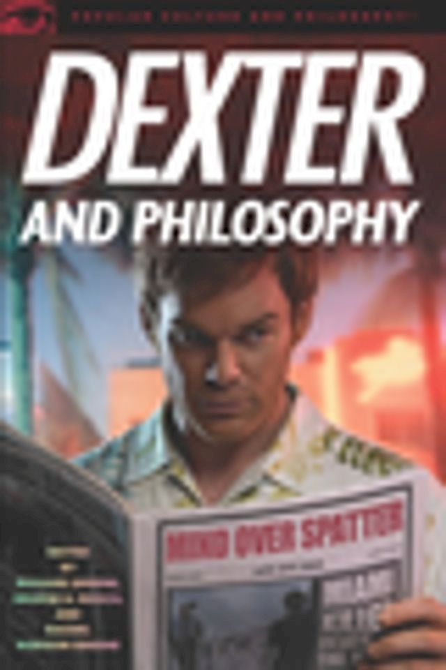  Dexter and Philosophy(Kobo/電子書)