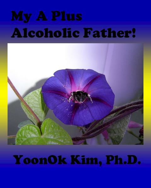 My A Plus Alcoholic Father!(Kobo/電子書)