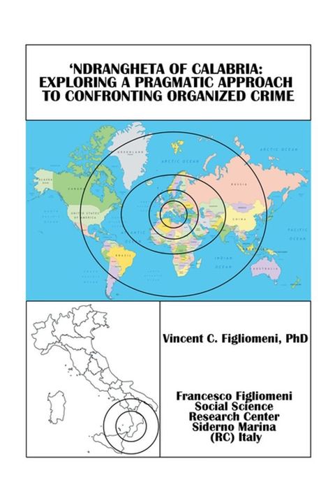 ‘Ndrangheta of Calabria: Exploring a Pragmatic Approach to Confronting Organized Crime(Kobo/電子書)