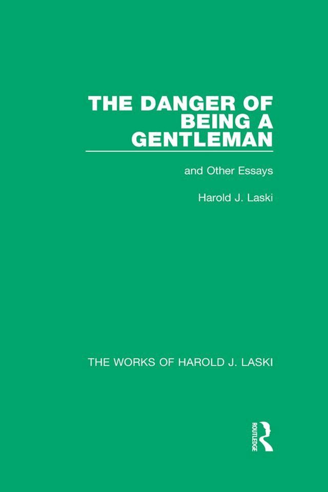  The Danger of Being a Gentleman (Works of Harold J. Laski)(Kobo/電子書)