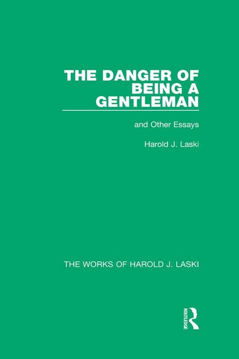 The Danger of Being a Gentleman (Works of Harold J. Laski)(Kobo/電子書)