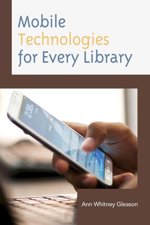 Mobile Technologies for Every Library(Kobo/電子書)