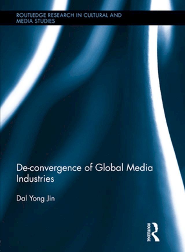  De-Convergence of Global Media Industries(Kobo/電子書)