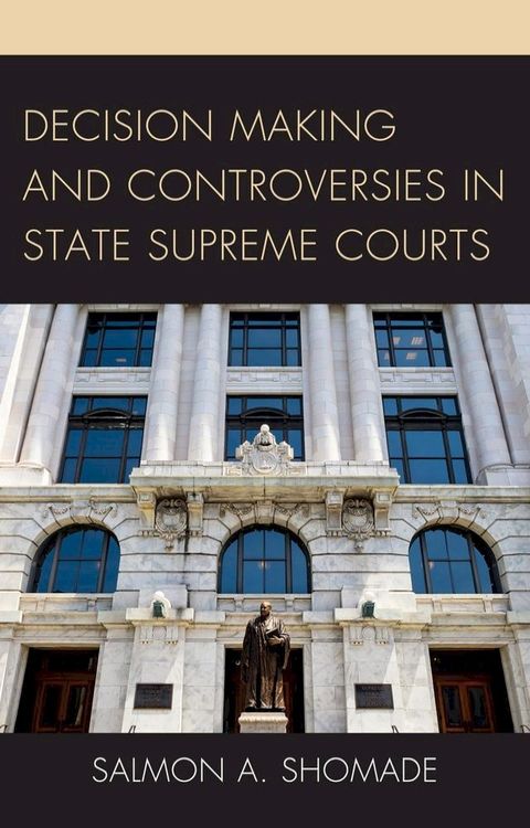 Decision Making and Controversies in State Supreme Courts(Kobo/電子書)