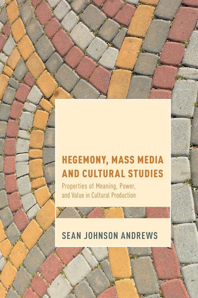  Hegemony, Mass Media and Cultural Studies(Kobo/電子書)