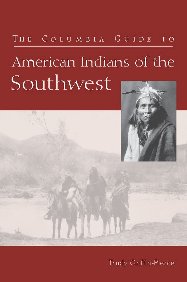  The Columbia Guide to American Indians of the Southwest(Kobo/電子書)